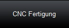 CNC Fertigung